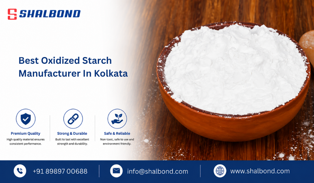 Best Oxidized Starch Manufacturer in Kolkata