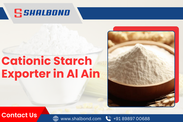 Cationic Starch Exporter in Al Ain