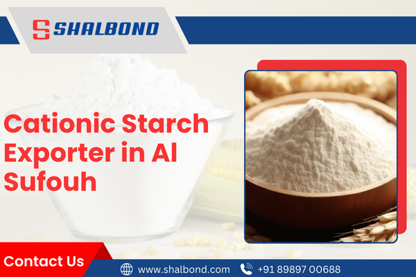 Cationic Starch Exporter in Al Sufouh
