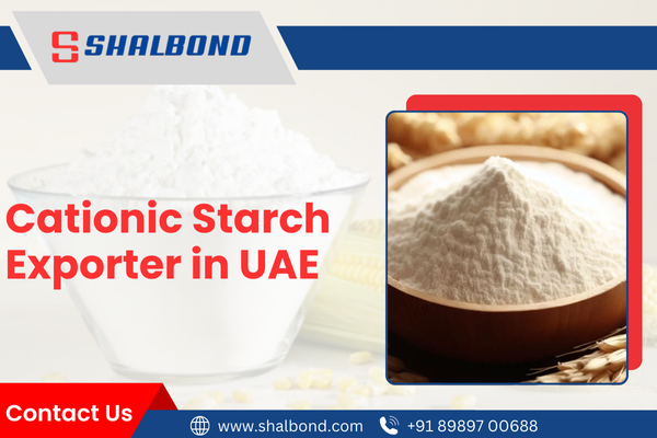Cationic Starch Exporter in UAE