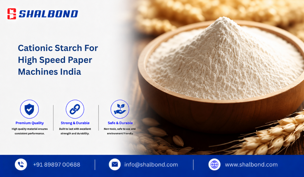 Cationic Starch For High-Speed Paper Machines India