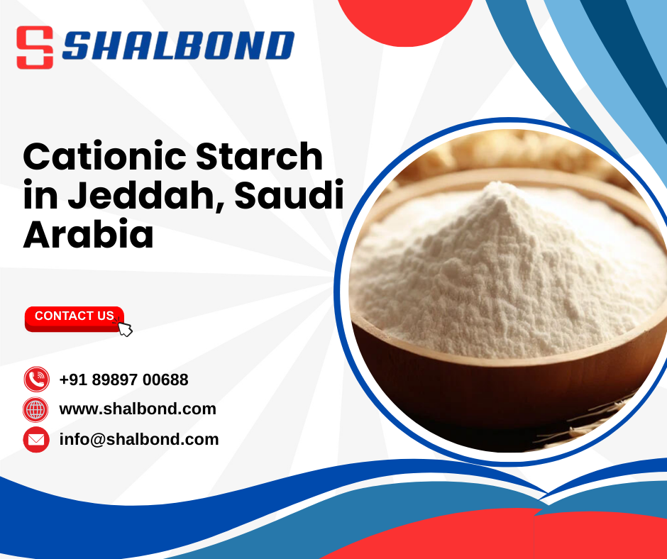 Cationic Starch in Jeddah, Saudi Arabia