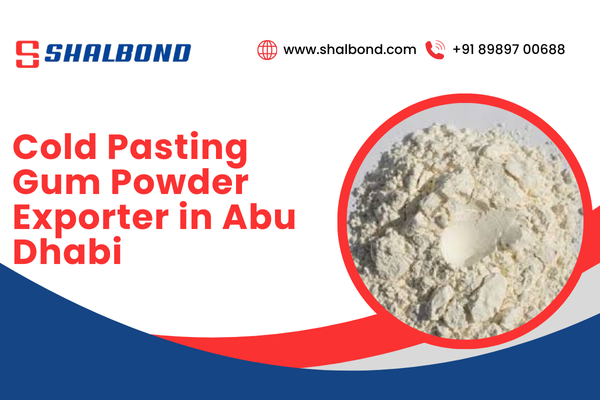 Cold Pasting Gum Powder Exporter in Abu Dhabi