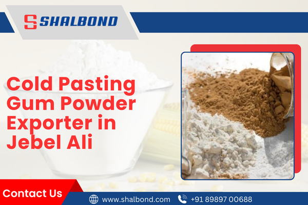 Cold Pasting Gum Powder Exporter in Jebel Ali