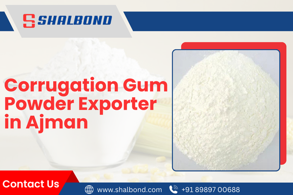Corrugation Gum Powder Exporter in Ajman