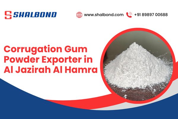 Corrugation Gum Powder Exporter in Al Jazirah Al Hamra