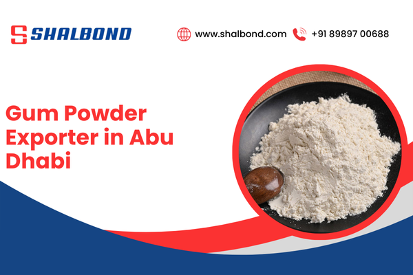 Gum Powder Exporter in Abu Dhabi