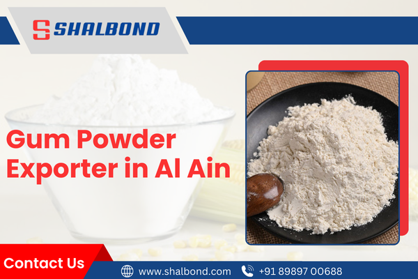Gum Powder Exporter in Al Ain