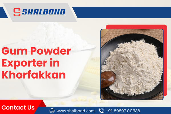 Gum Powder Exporter in Khorfakkan