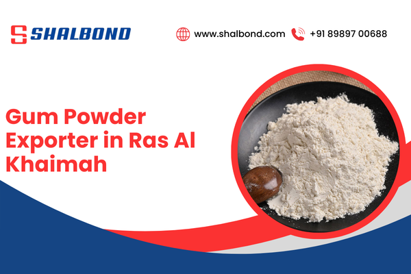 Gum Powder Exporter in Ras Al Khaimah