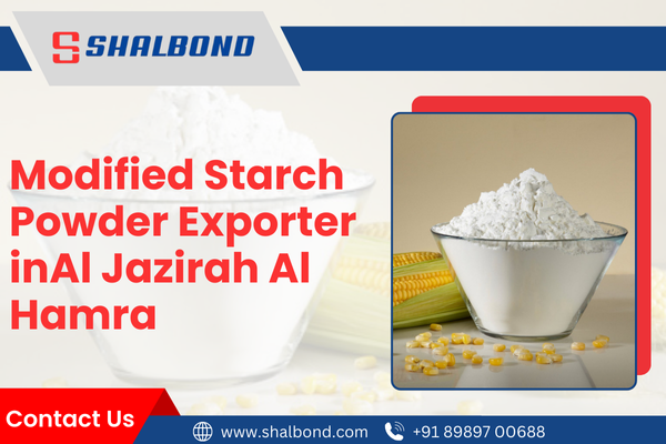 Modified Starch Powder Exporter in Al Jazirah Al Hamra