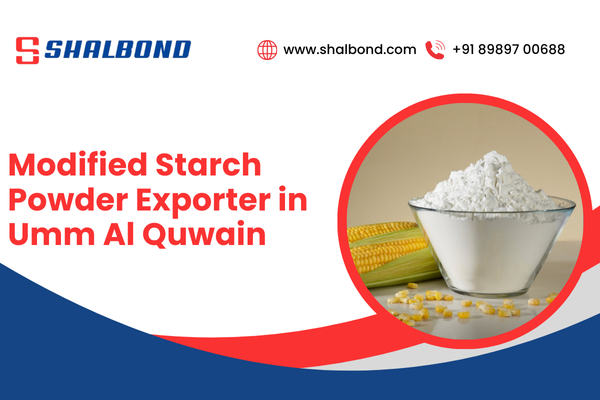 Modified Starch Powder Exporter in Umm Al Quwain