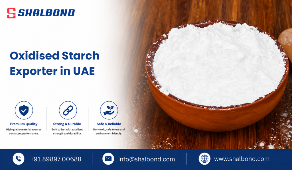 Oxidised Starch Exporter in UAE