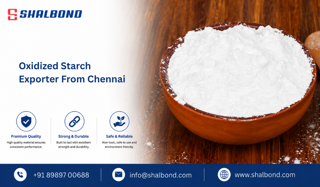 Oxidized Starch Exporter From Chennai