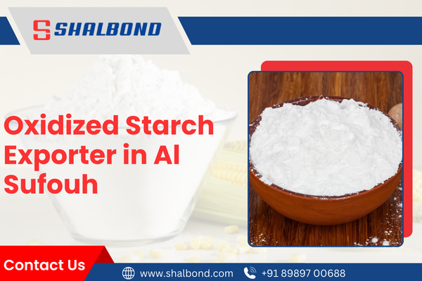 Oxidized Starch Exporter in Al Sufouh