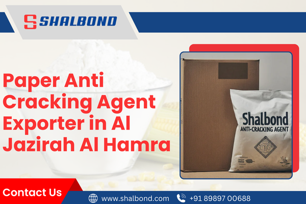 Paper Anti Cracking Agent Exporter in Al Jazirah Al Hamra