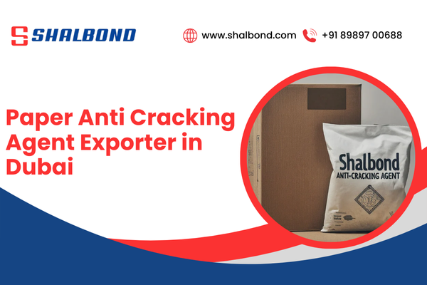 Paper Anti Cracking Agent Exporter in Dubai