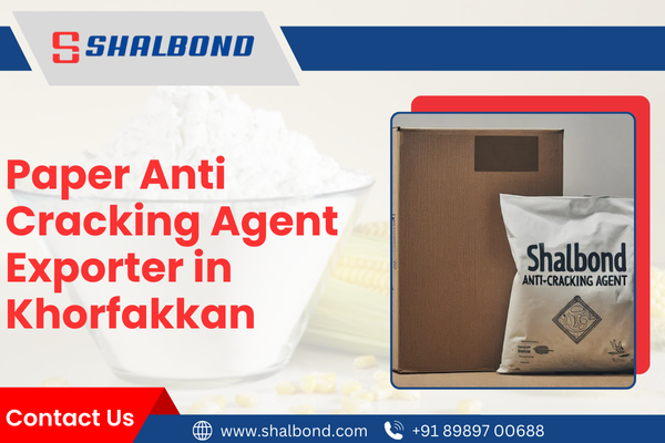 Paper Anti Cracking Agent Exporter in Khorfakkan
