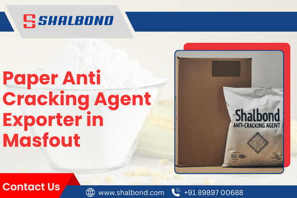 Paper Anti Cracking Agent Exporter in Masfout