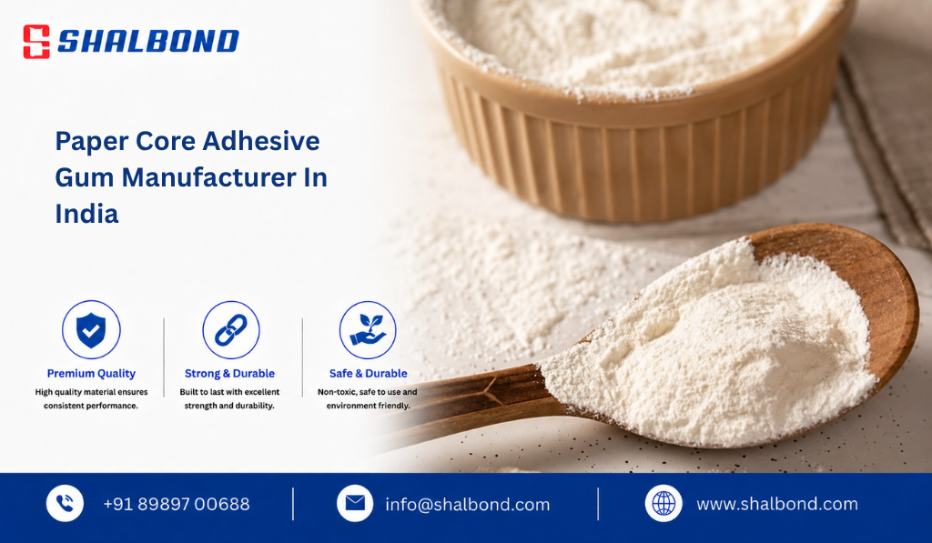 Paper Core Adhesive Gum Manufacturer in India