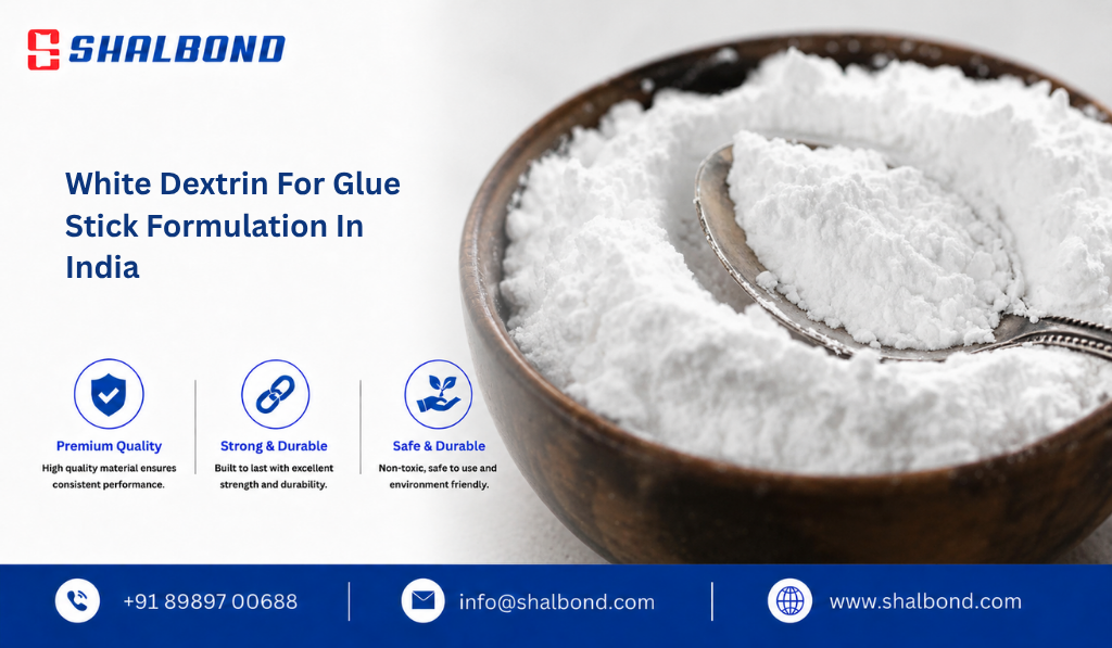 White Dextrin For Glue Stick Formulation in India