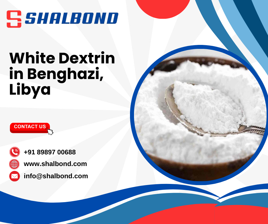 White Dextrin in Benghazi, Libya