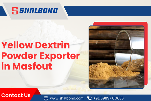 Yellow Dextrin Powder Exporter in Masfout